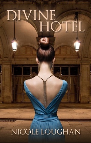 Divine Hotel: Time Travel Mystery by Nicole Loughan