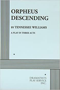 Orpheus Descending by Tennessee Williams