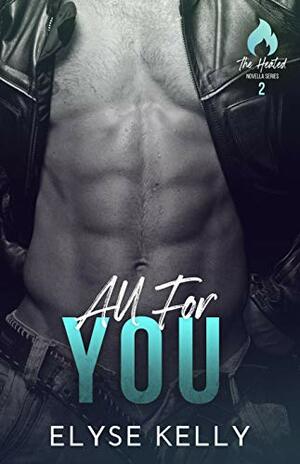 All For You by Elyse Kelly