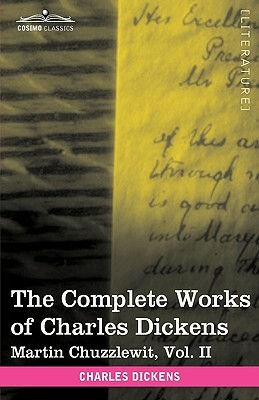 The Complete Works of Charles Dickens (in 30 Volumes, Illustrated): Martin Chuzzlewit, Vol. II by Charles Dickens