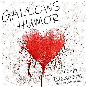 Gallows Humor by Carolyn Elizabeth