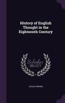 History of English Thought in the Eighteenth Century by Leslie Stephen
