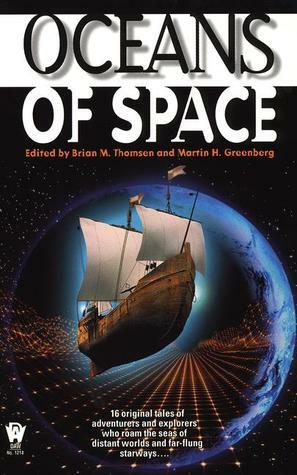 Oceans of Space by Ed Greenwood, C.J. Henderson, Andre Norton, J. Robert King, Bill Baldwin, Mike Resnick, Robert Greenberger, Roland J. Green, Bill Fawcett, Jean Rabe, Simon Hawke, Martin H. Greenberg, Denny O'Neil, Tom Dupree, Ron Goulart, Brian M. Thomsen, Jody Lynn Nye