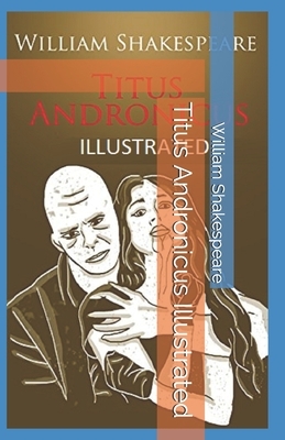 Titus Andronicus Illustrated by William Shakespeare