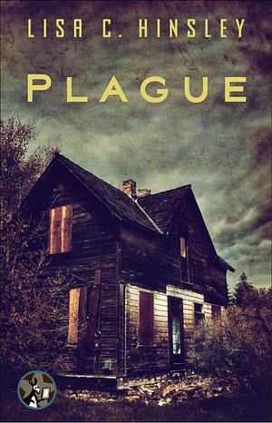 Plague by Lisa C. Hinsley