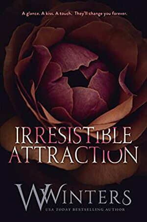 Irresistible Attraction by W. Winters