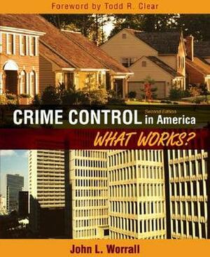 Crime Control in America: What Works? by John L. Worrall