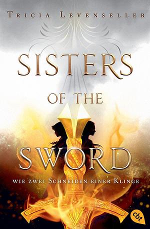 Sisters of the Sword - Wie zwei Schneiden einer Klinge: Auftakt der mitreißenden Fantasy-Dilogie by Tricia Levenseller