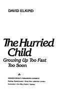 The Hurried Child by David Elkind