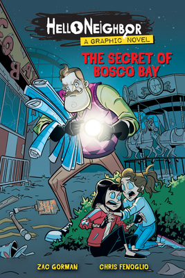 The Secret of Bosco Bay (Hello Neighbor: Graphic Novel #1), Volume 1 by Zac Gorman