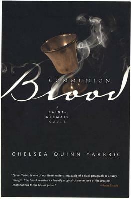 Communion Blood: A Novel of the Count Saint-Germain by Chelsea Quinn Yarbro