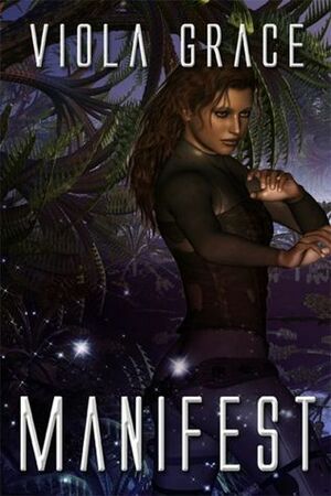 Manifest by Viola Grace