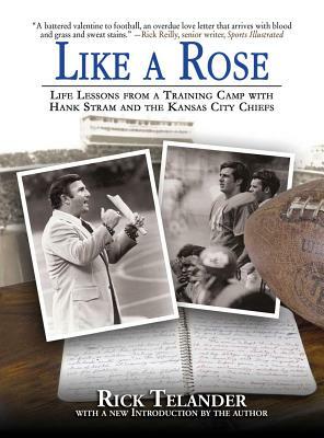 Like a Rose: A Thoughtful Celebration of Football With DVD by Rick Telander