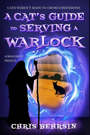 A Cat's Guide to Serving a Warlock by Chris Behrsin