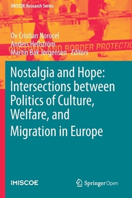 Nostalgia and Hope: Intersections Between Politics of Culture, Welfare, and Migration in Europe by 