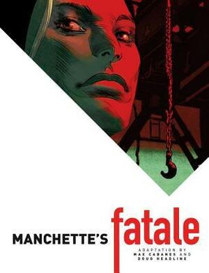 Manchette's Fatale by Jean-Patrick Manchette, Doug Headline, Max Cabanes