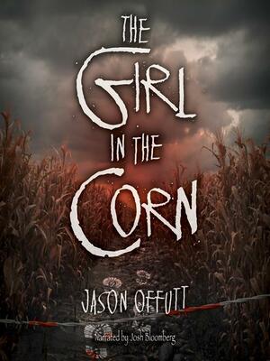 The Girl in the Corn by Jason Offutt