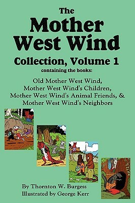 The Mother West Wind Collection, Volume 1 by Thornton W. Burgess
