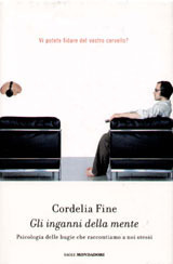 Gli inganni della mente: Psicologia delle bugie che raccontiamo a noi stessi by Cordelia Fine