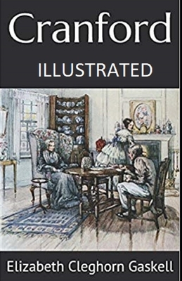 Cranford Illustrated by Elizabeth Gaskell