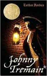 Johnny Tremain: The Story of Boston in Revolt Against the British by Esther Forbes