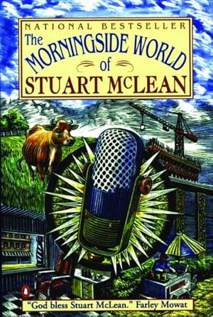 The Morningside World Of Stuart Mc Lean by Stuart McLean