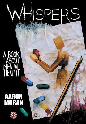 Whispers: A Book about Mental Health by Aaron Moran