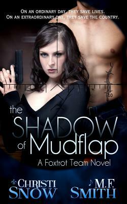 The Shadow of Mudflap by Christi Snow, M. F. Smith
