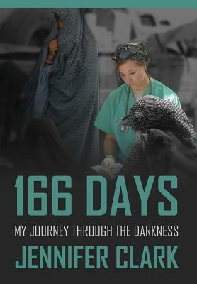 166 Days: My Journey Through the Darkness by Jennifer Clark