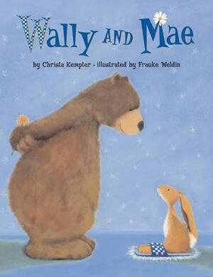 Wally and Mae by Christa Kempter, Frauke Weldin