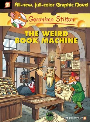 Geronimo Stilton Graphic Novels #9: The Weird Book Machine by Geronimo Stilton