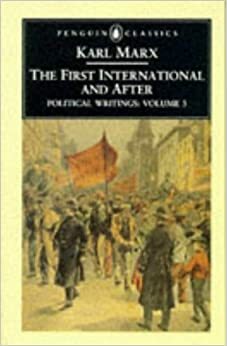 The First International and After by David Fernbach, Karl Marx