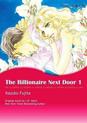 The Billionaire Next Door 1 by J.R. Ward