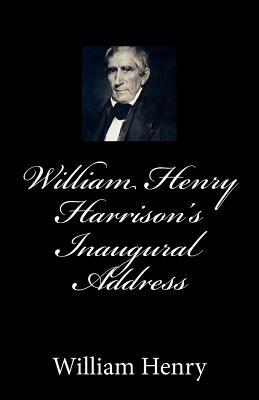 William Henry Harrison's Inaugural Address by William Henry