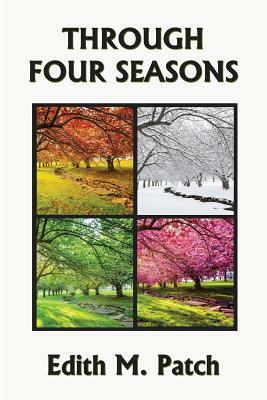 Through Four Seasons by Edith M. Patch, Harrison E. Howe