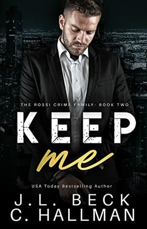 Keep Me by J.L. Beck, C. Hallman