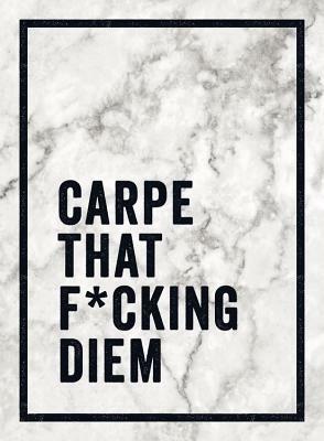 Carpe That F*cking Diem by Summersdale