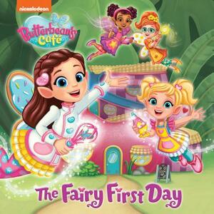 The Fairy First Day (Butterbean's Cafe) by Mickie Matheis