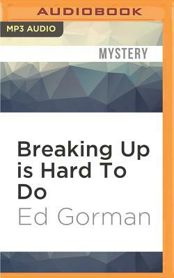 Breaking Up Is Hard to Do by Ed Gorman