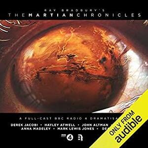 The Martian Chronicles: A Full-Cast BBC Radio 4 Drama by Richard Kurti, Ray Bradbury, Bev Doyle