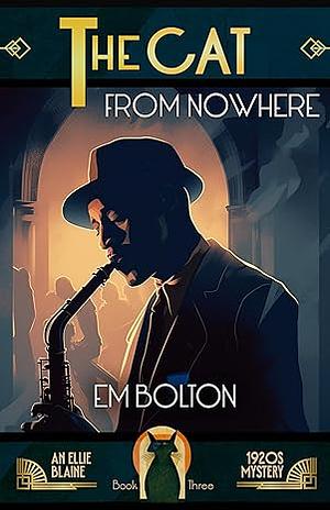 The Cat From Nowhere by EM Bolton