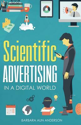 Scientific Advertising: In a Digital World by Claude Hopkins, Barbara Aun Anderson