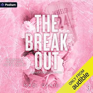 The Break Out: A Hockey enemies to lovers romance by Madi Danielle