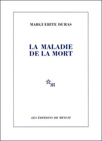 La Maladie de la mort by Marguerite Duras