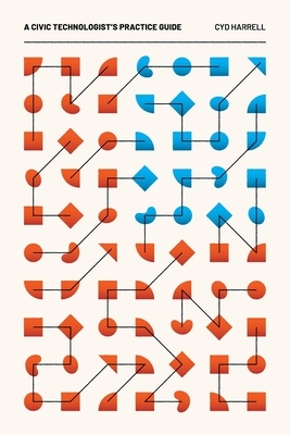 A Civic Technologist's Practice Guide by Cyd Harrell