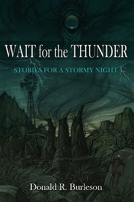 Wait for the Thunder: Stories for a Stormy Night by Donald R. Burleson