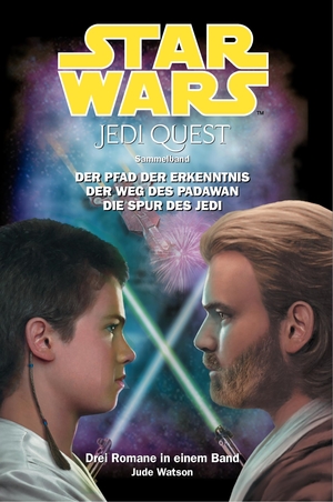 Sammelband 01 : Der Pfad der Erkenntnis, der Weg des Padawan, die Spur der Jedi by Mathias Ulinski, Dominik Kuhn, Holger Wiest, Jude Watson