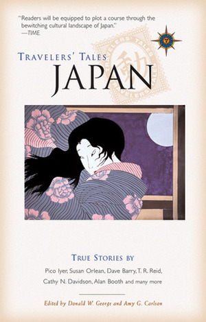 Travelers' Tales Japan: True Stories by Amy G. Carlson, Amy Greimann Carlson, Don George
