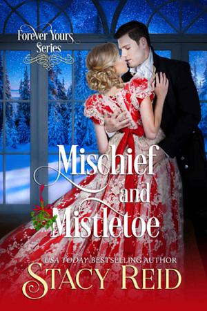 Mischief and Mistletoe by Stacy Reid