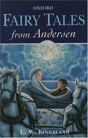 Fairy Tales from Andersen by L.W. Kingsland, Hans Christian Andersen, Rosamund Fowler